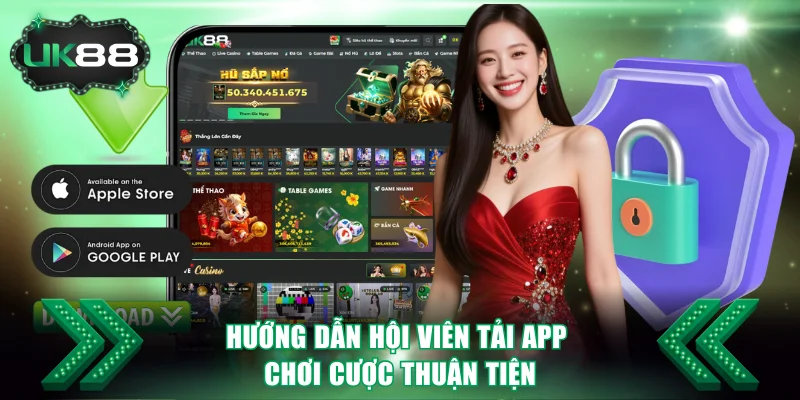 Hướng dẫn hội viên tải app Uk88 thuận tiện