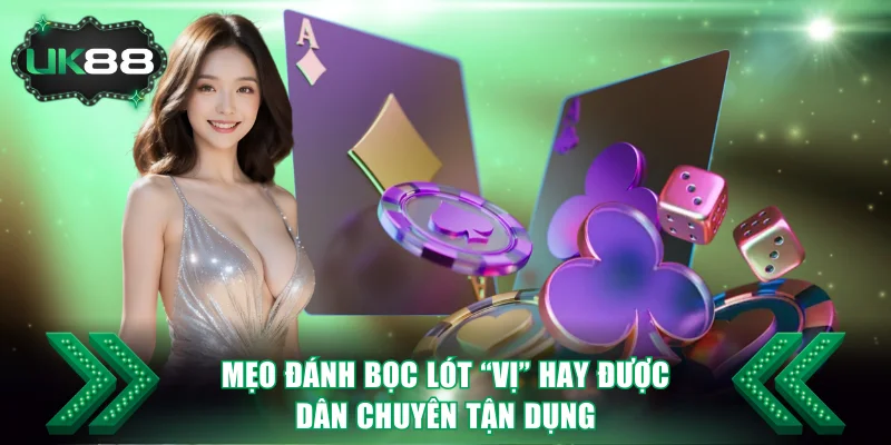 Mẹo đánh bọc lót “Vị” hay được dân chuyên tận dụng