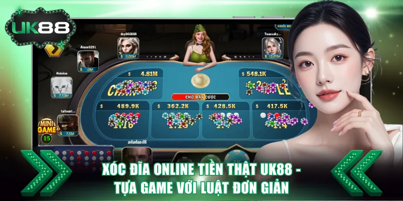 Xóc đĩa online tiền thật UK88 - Tựa game với luật đơn giản